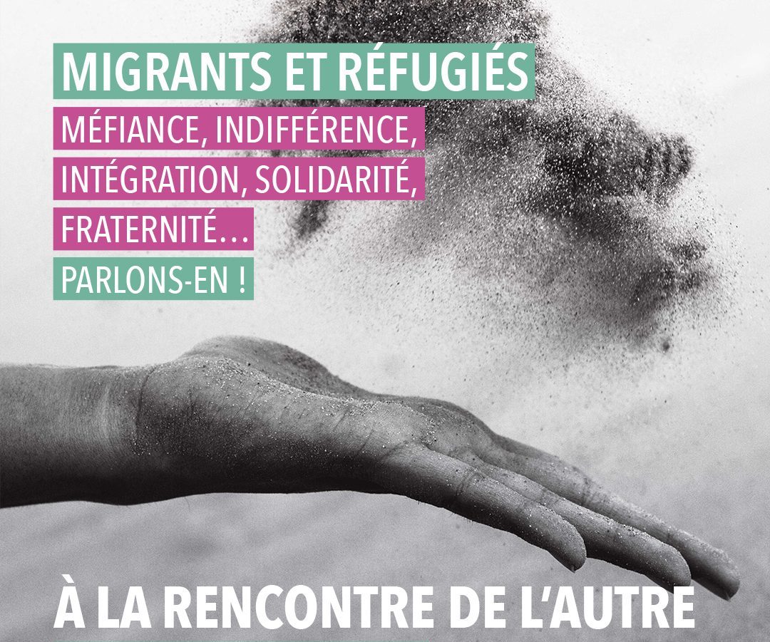 « A LA RENCONTRE DE L’AUTRE : MIGRANTS ET REFUGIES »